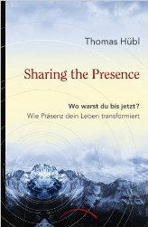 Sharing the Presence_ Thomas Hübl