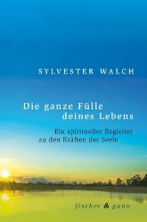 ganze-fuelle-deines-lebens_sylvester-walch_mystica